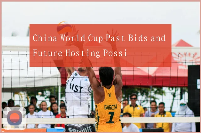 China World Cup Past Bids and Future Hosting Possi